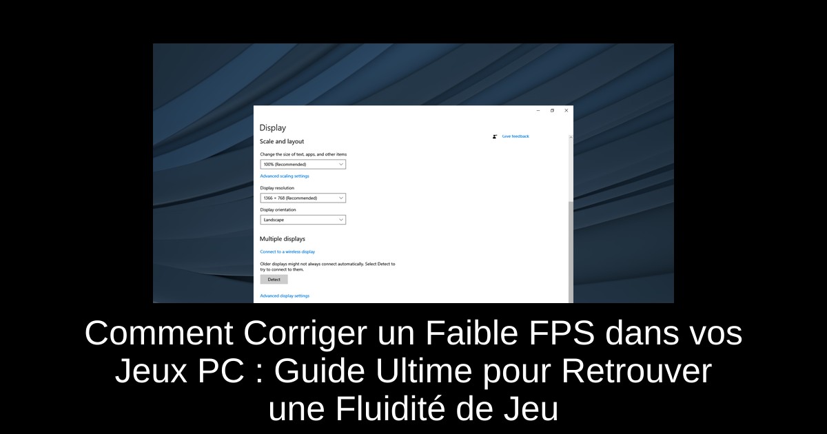 Comment Corriger un Faible FPS dans vos Jeux PC : Guide Ultime pour Retrouver une Fluidité de Jeu
