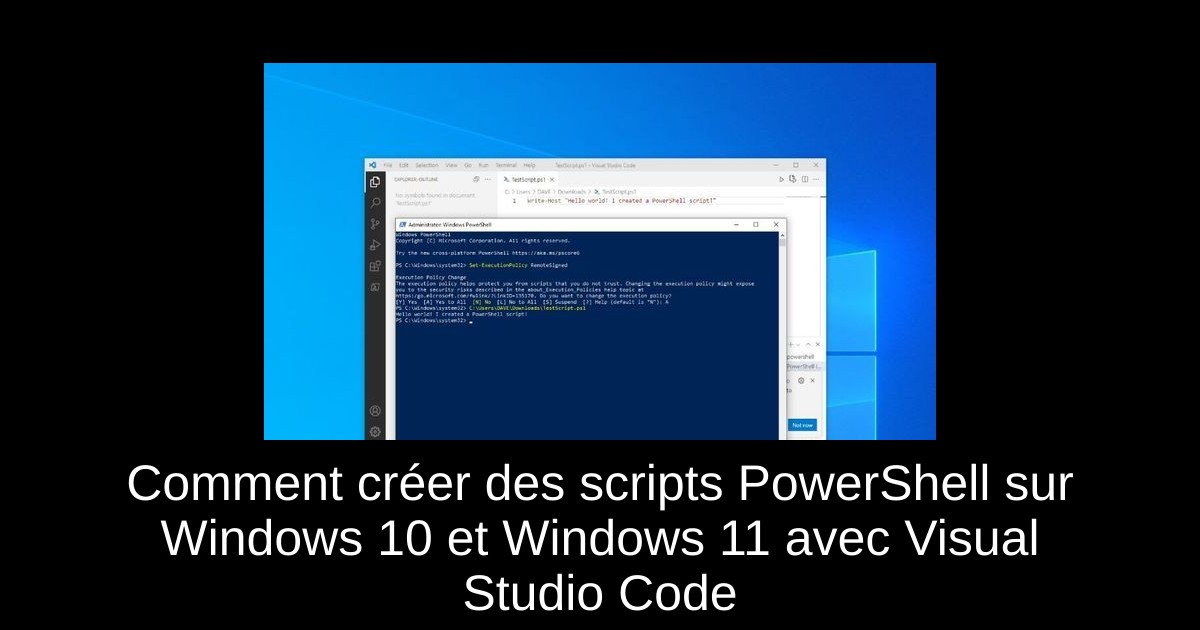 Comment créer des scripts PowerShell sur Windows 10 et Windows 11 avec Visual Studio Code