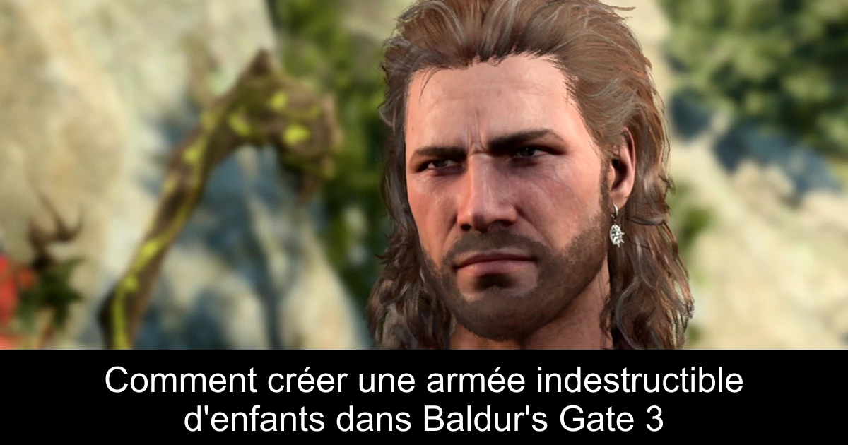 Comment créer une armée indestructible d'enfants dans Baldur's Gate 3