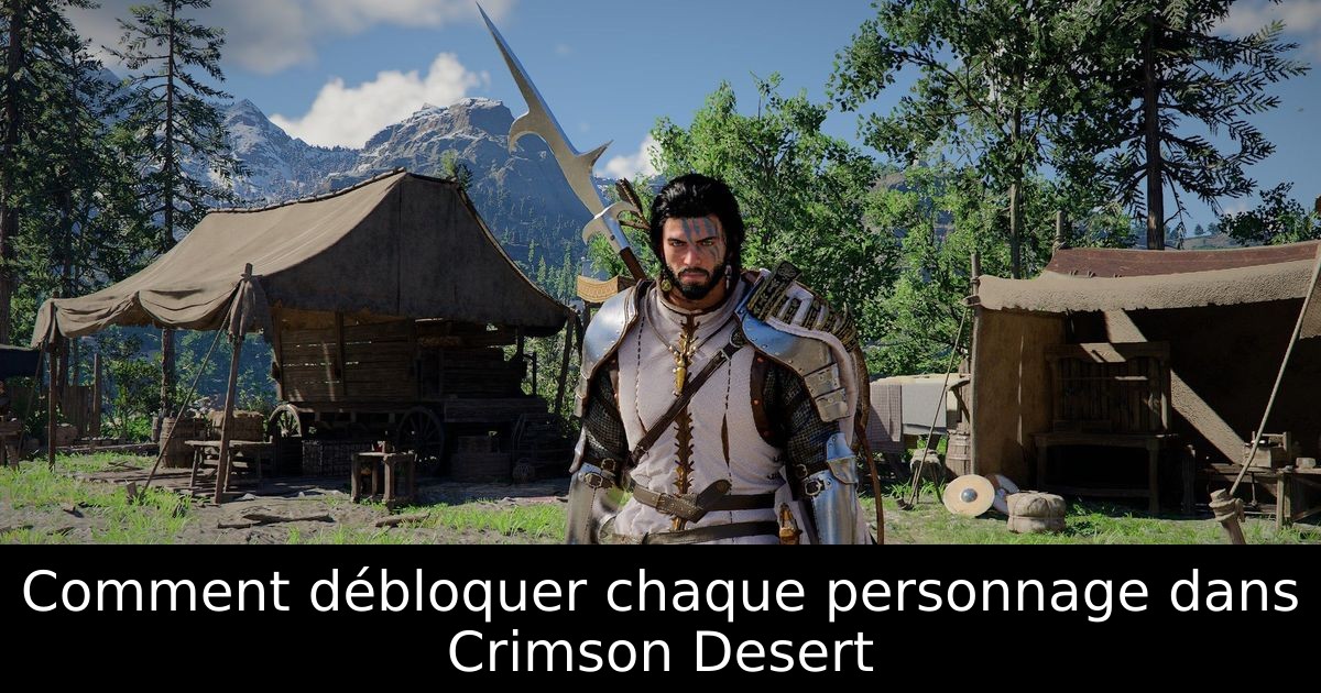 Comment débloquer chaque personnage dans Crimson Desert