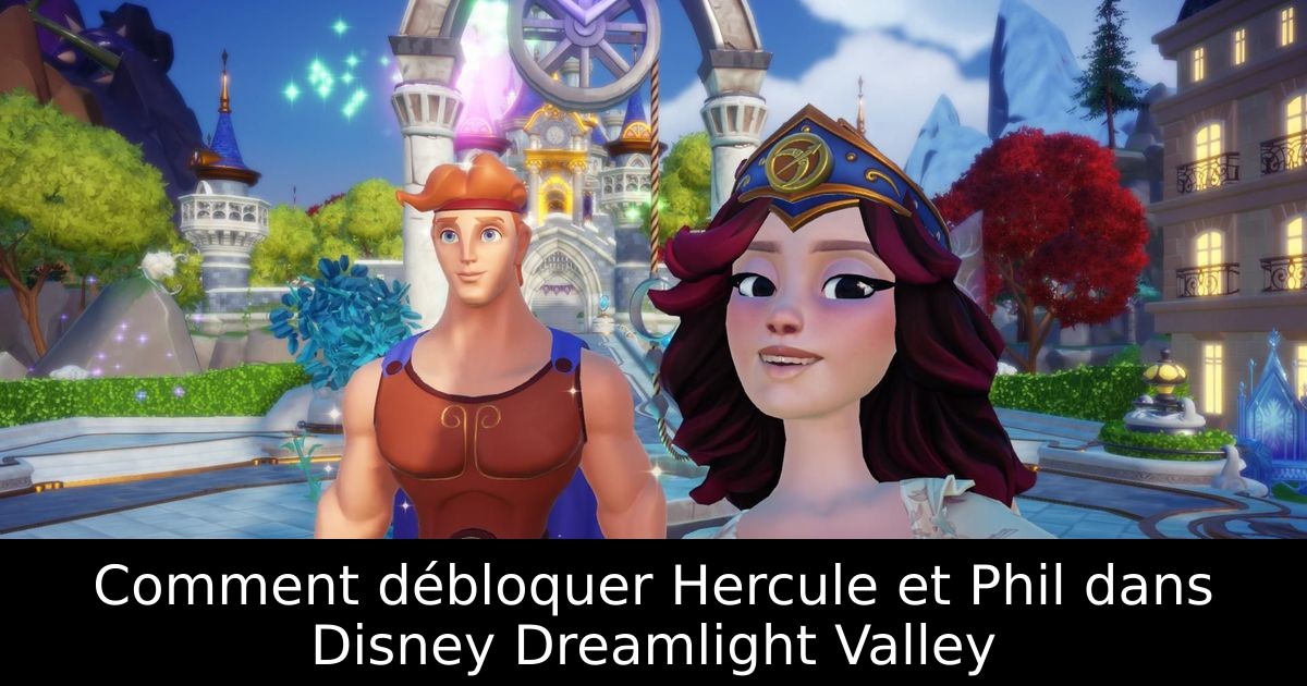 Comment débloquer Hercule et Phil dans Disney Dreamlight Valley