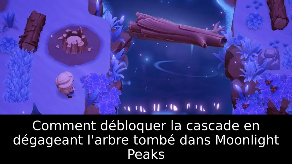 Comment débloquer la cascade en dégageant l'arbre tombé dans Moonlight Peaks