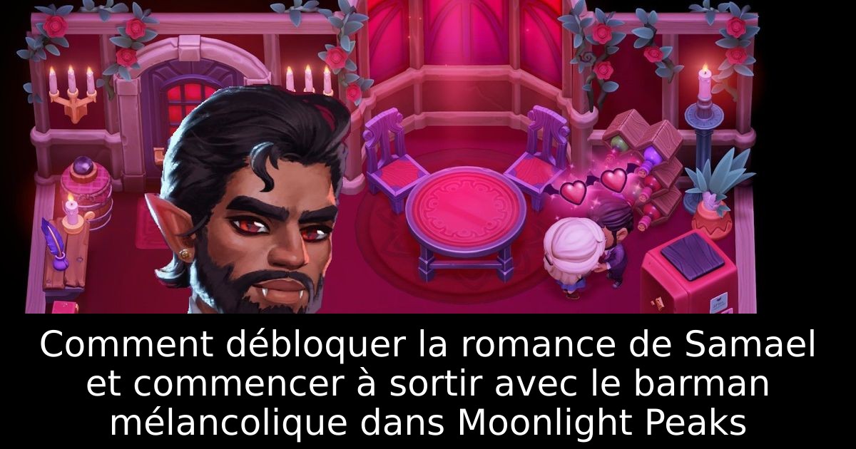 Comment débloquer la romance de Samael et commencer à sortir avec le barman mélancolique dans Moonlight Peaks