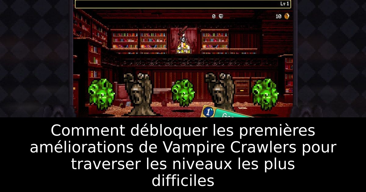 Comment débloquer les premières améliorations de Vampire Crawlers pour traverser les niveaux les plus difficiles
