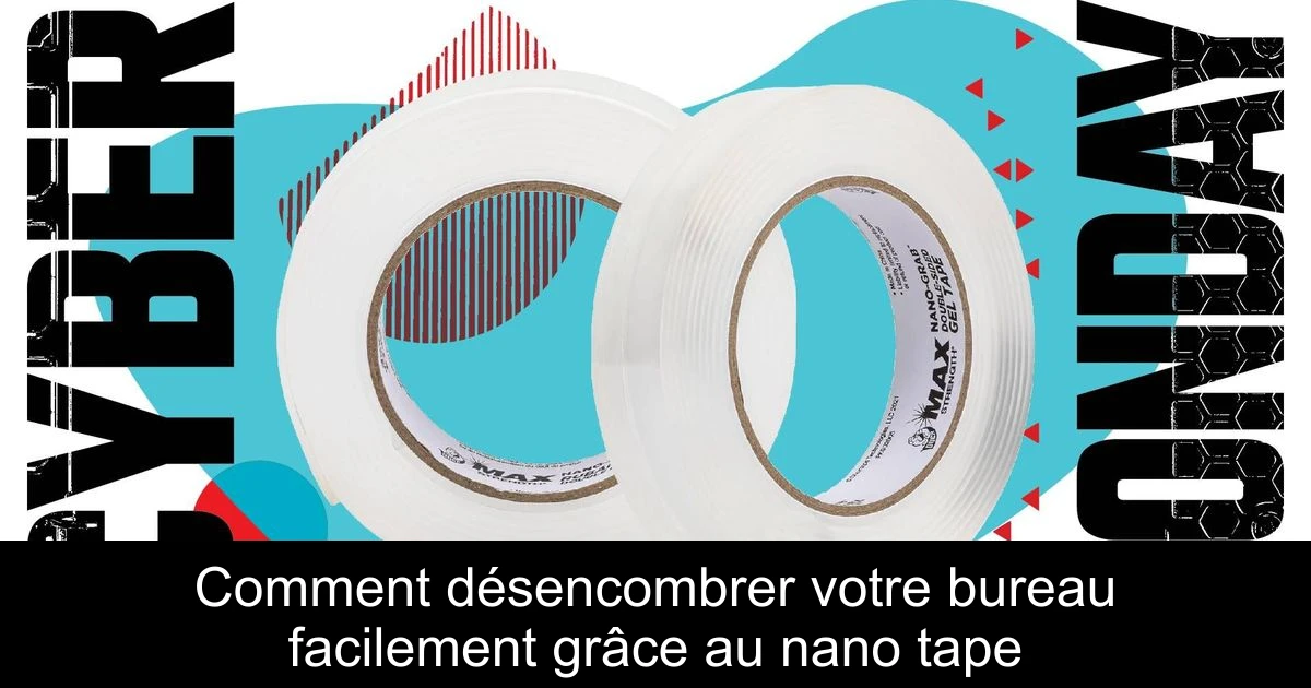 Comment désencombrer votre bureau facilement grâce au nano tape