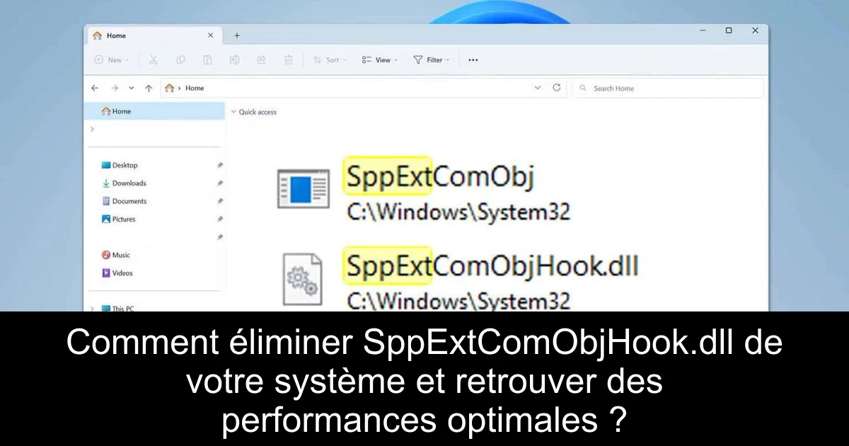 Comment éliminer SppExtComObjHook.dll de votre système et retrouver des performances optimales ?