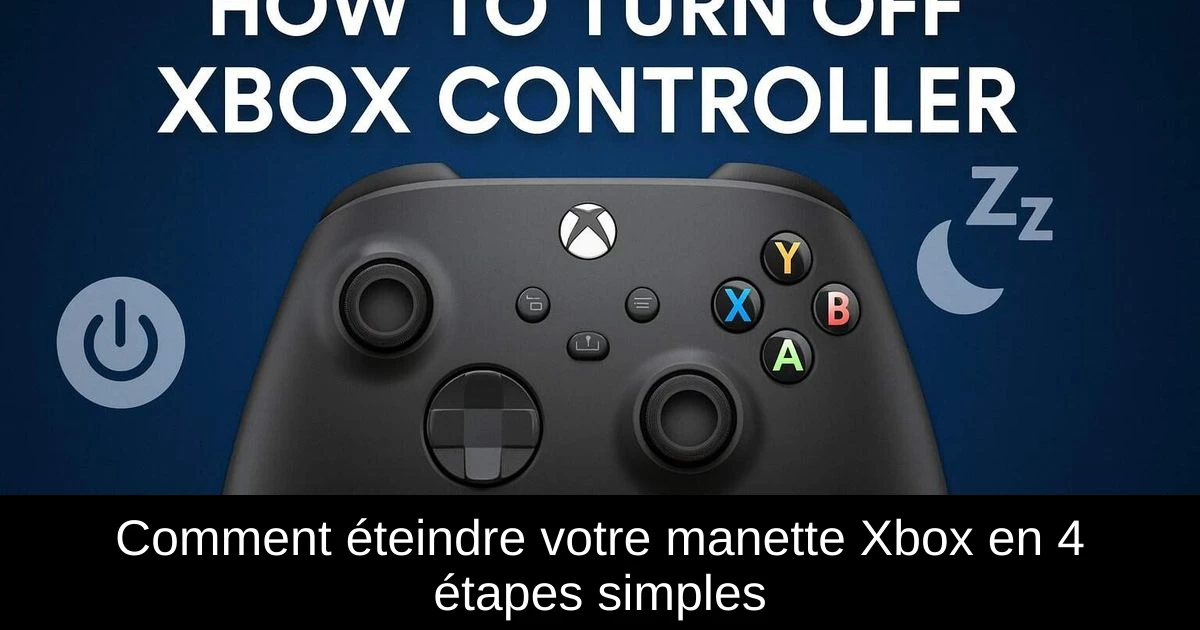 Comment éteindre votre manette Xbox en 4 étapes simples
