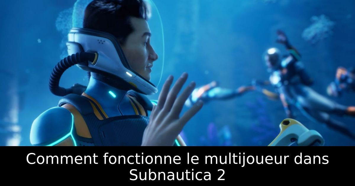 Comment fonctionne le multijoueur dans Subnautica 2