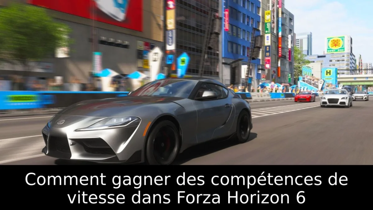 Comment gagner des compétences de vitesse dans Forza Horizon 6
