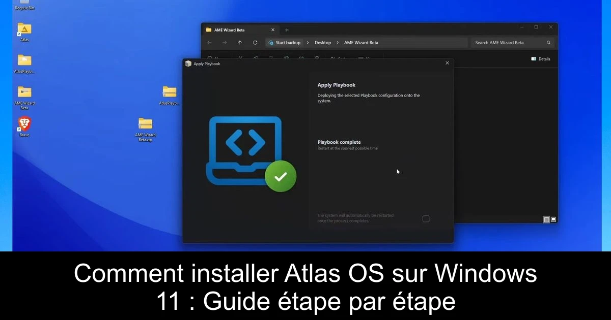 Comment installer Atlas OS sur Windows 11 : Guide étape par étape