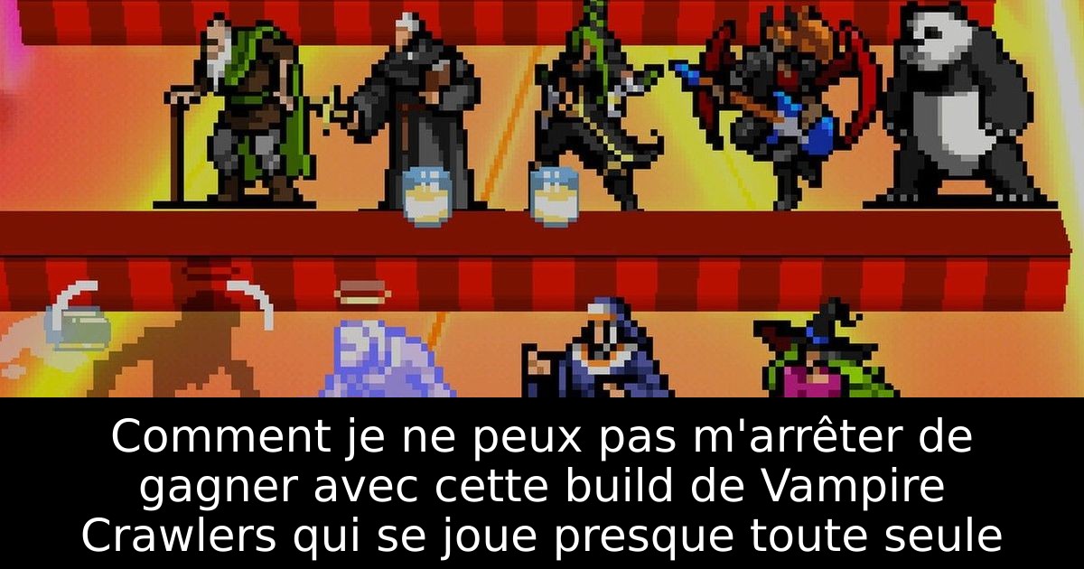 Comment je ne peux pas m'arrêter de gagner avec cette build de Vampire Crawlers qui se joue presque toute seule