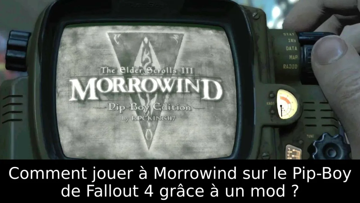 Comment jouer à Morrowind sur le Pip-Boy de Fallout 4 grâce à un mod ?