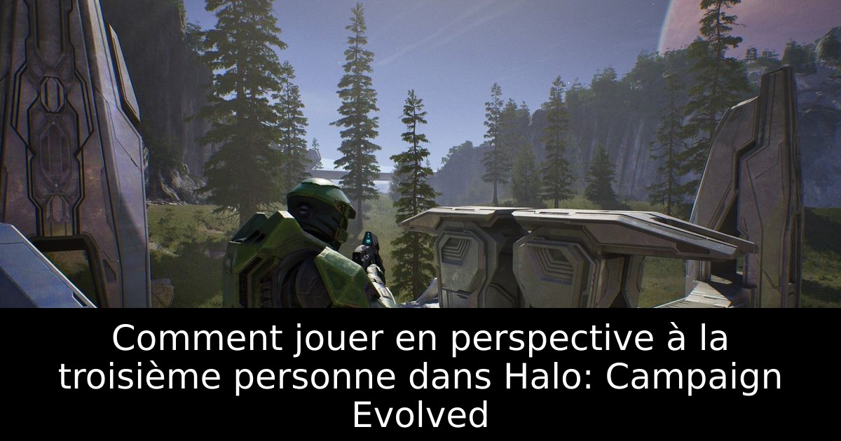 Comment jouer en perspective à la troisième personne dans Halo: Campaign Evolved