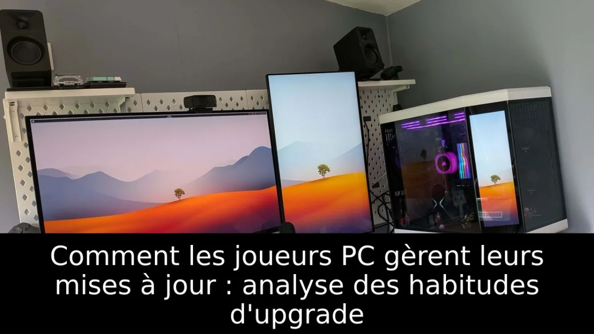 Comment les joueurs PC gèrent leurs mises à jour : analyse des habitudes d'upgrade