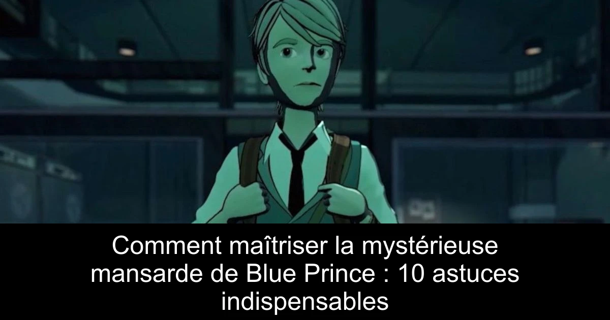 Comment maîtriser la mystérieuse mansarde de Blue Prince : 10 astuces indispensables