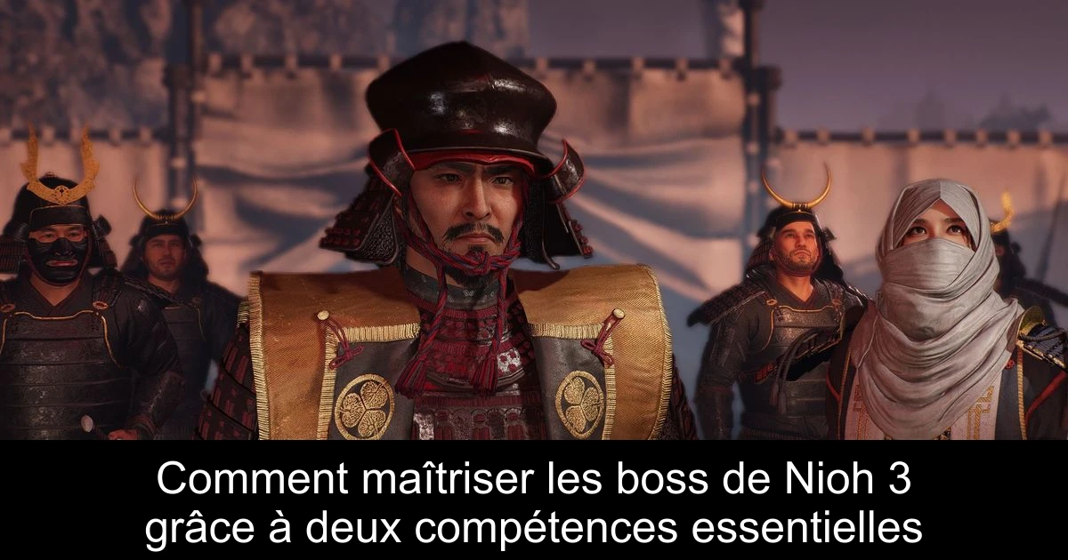 Comment maîtriser les boss de Nioh 3 grâce à deux compétences essentielles