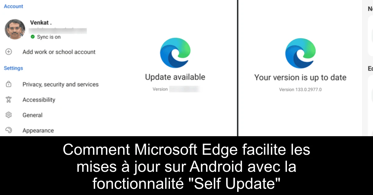 Comment Microsoft Edge facilite les mises à jour sur Android avec la fonctionnalité "Self Update"