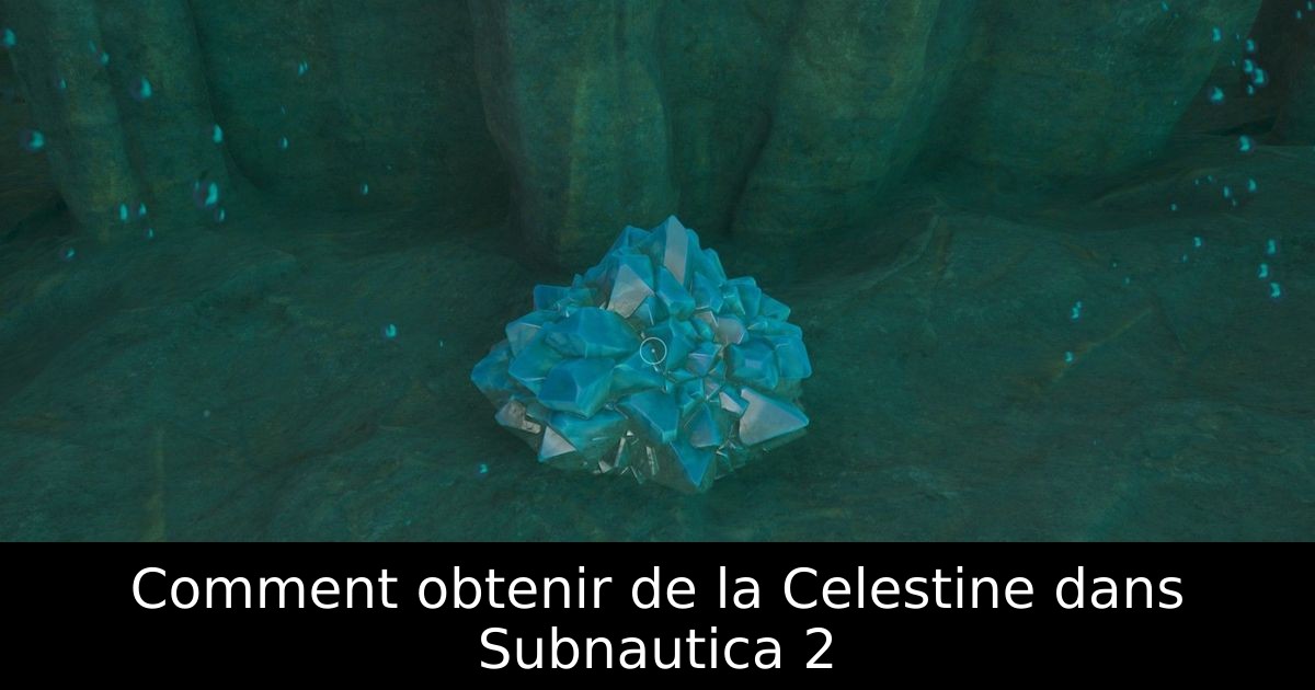 Comment obtenir de la Celestine dans Subnautica 2