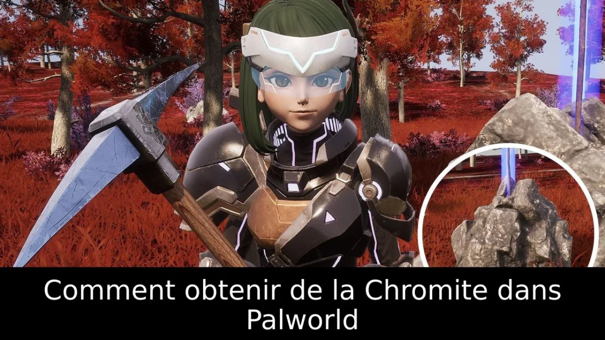 Comment obtenir de la Chromite dans Palworld
