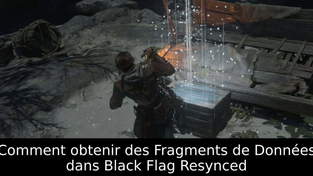 Comment obtenir des Fragments de Données dans Black Flag Resynced