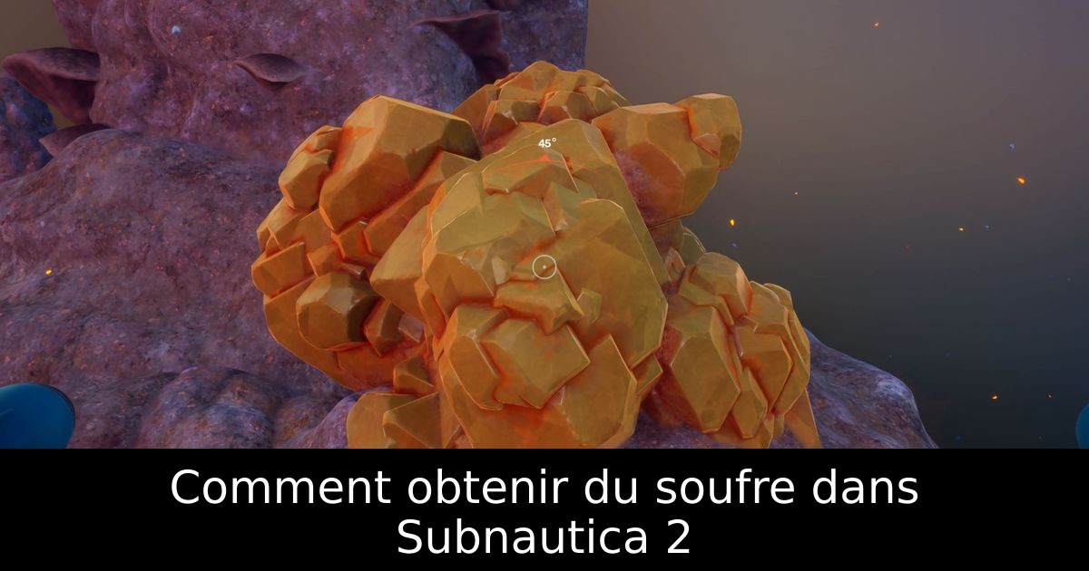 Comment obtenir du soufre dans Subnautica 2