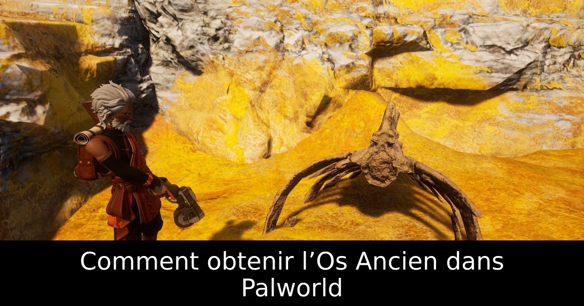Comment obtenir l’Os Ancien dans Palworld