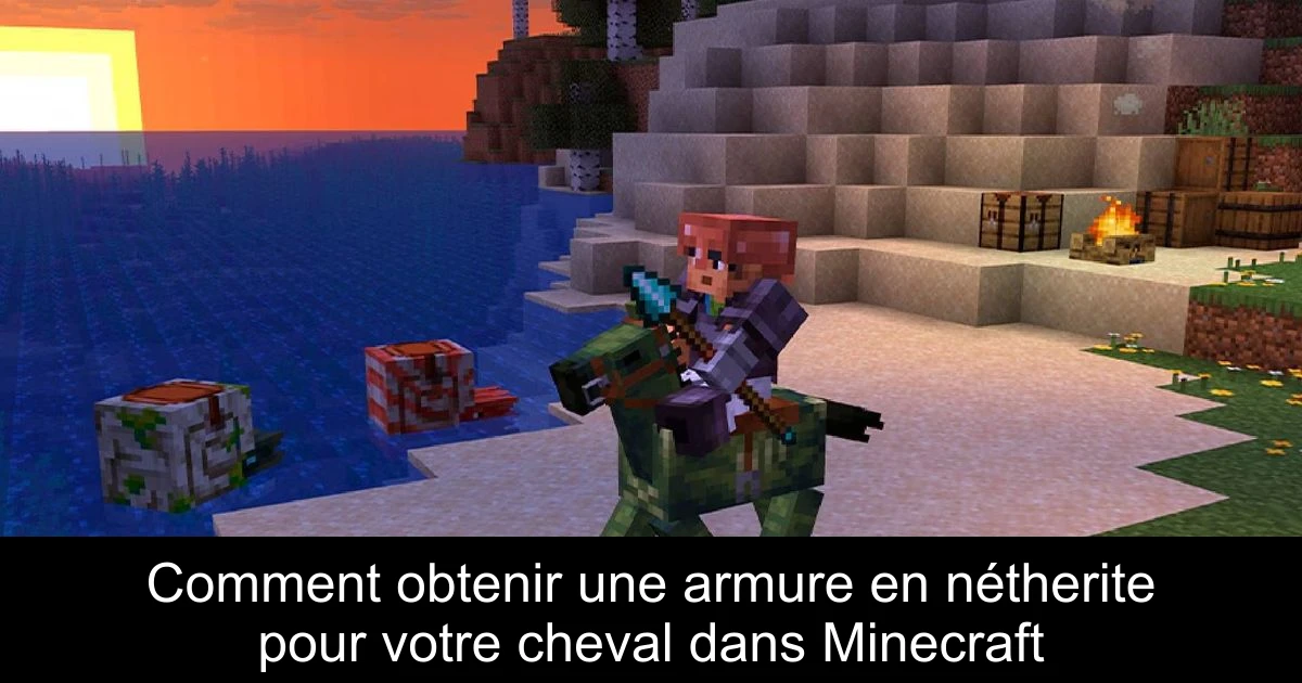 Comment obtenir une armure en nétherite pour votre cheval dans Minecraft