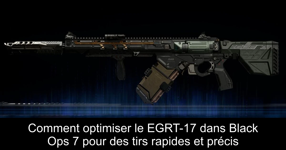 Comment optimiser le EGRT-17 dans Black Ops 7 pour des tirs rapides et précis