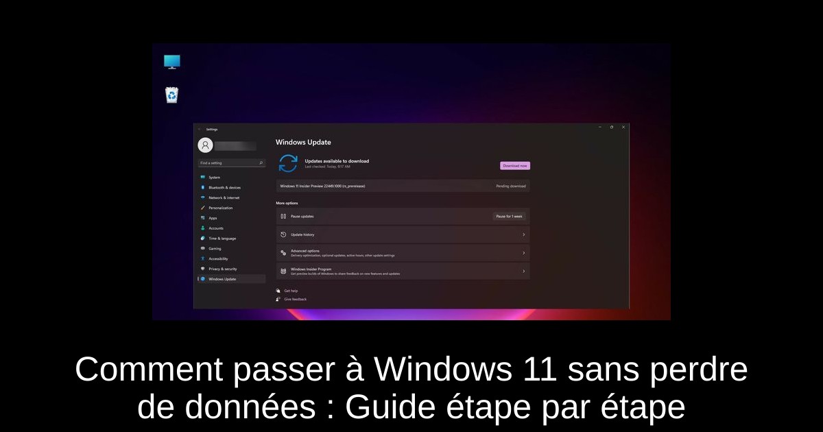 Comment passer à Windows 11 sans perdre de données : Guide étape par étape