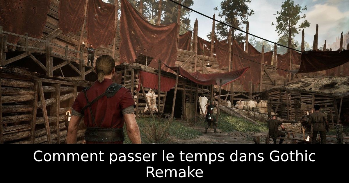Comment passer le temps dans Gothic Remake