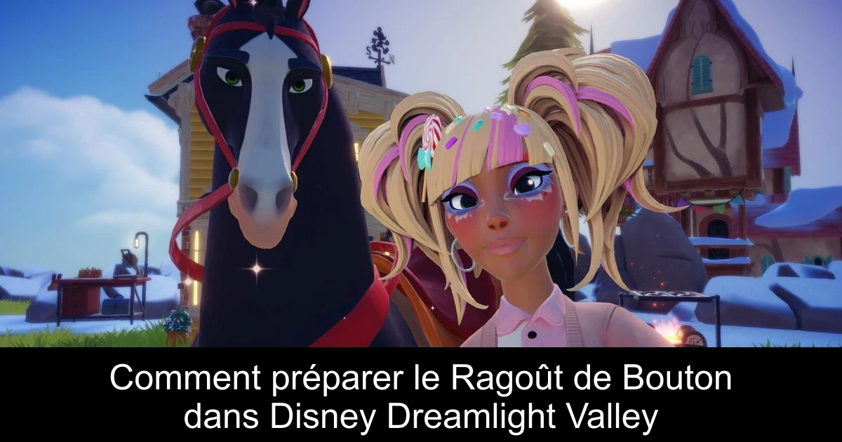 Comment préparer le Ragoût de Bouton dans Disney Dreamlight Valley
