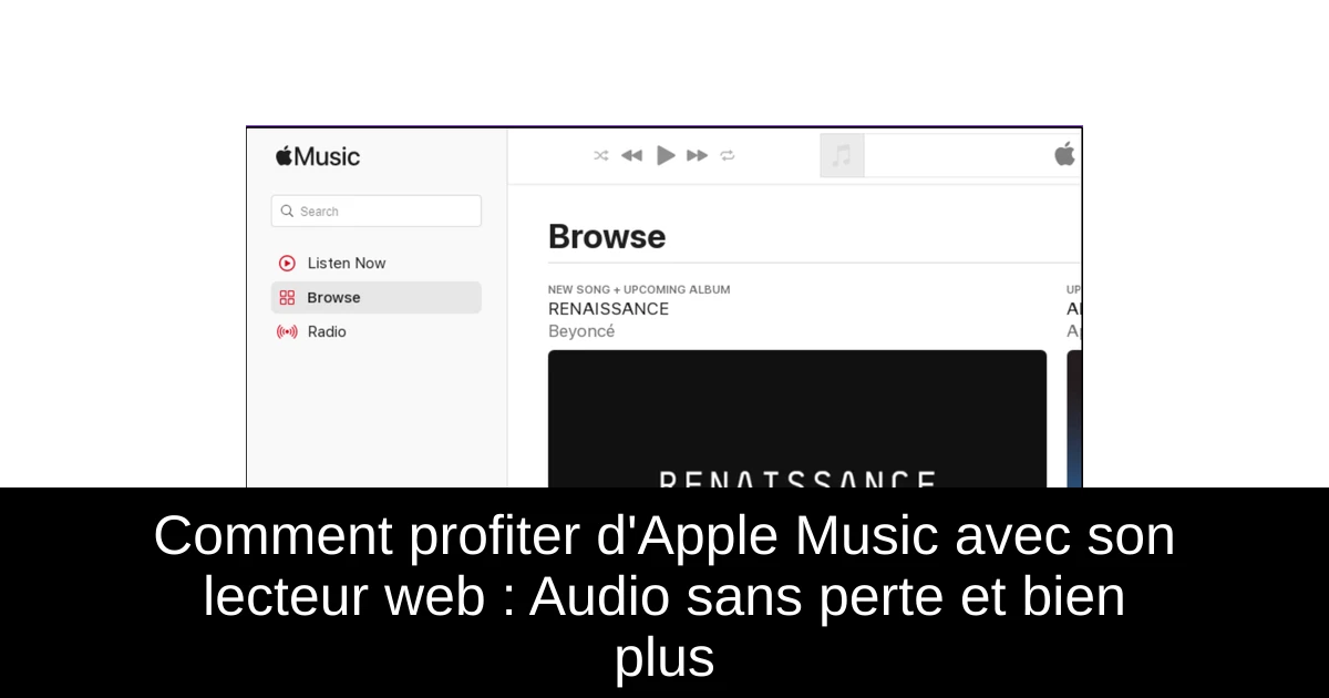 Comment profiter d'Apple Music avec son lecteur web : Audio sans perte et bien plus