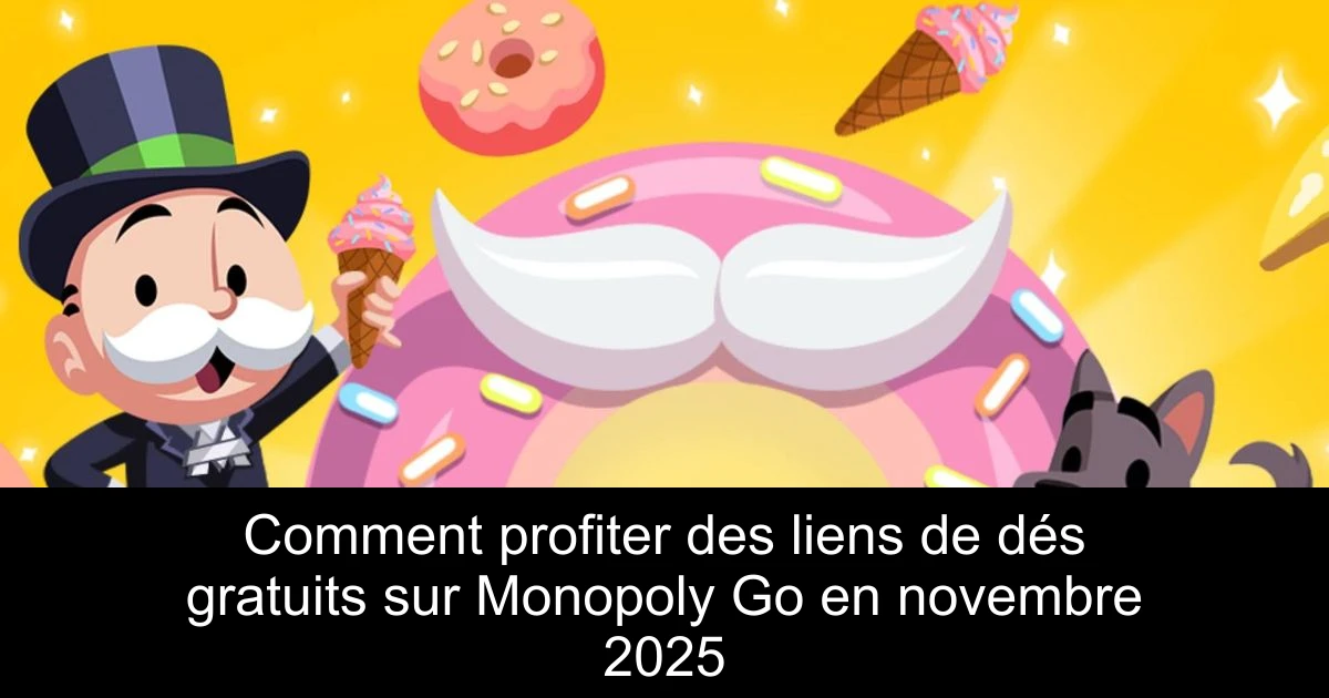 Comment profiter des liens de dés gratuits sur Monopoly Go en novembre 2025