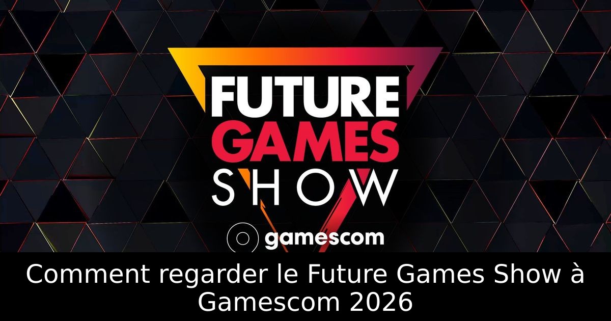 Comment regarder le Future Games Show à Gamescom 2026