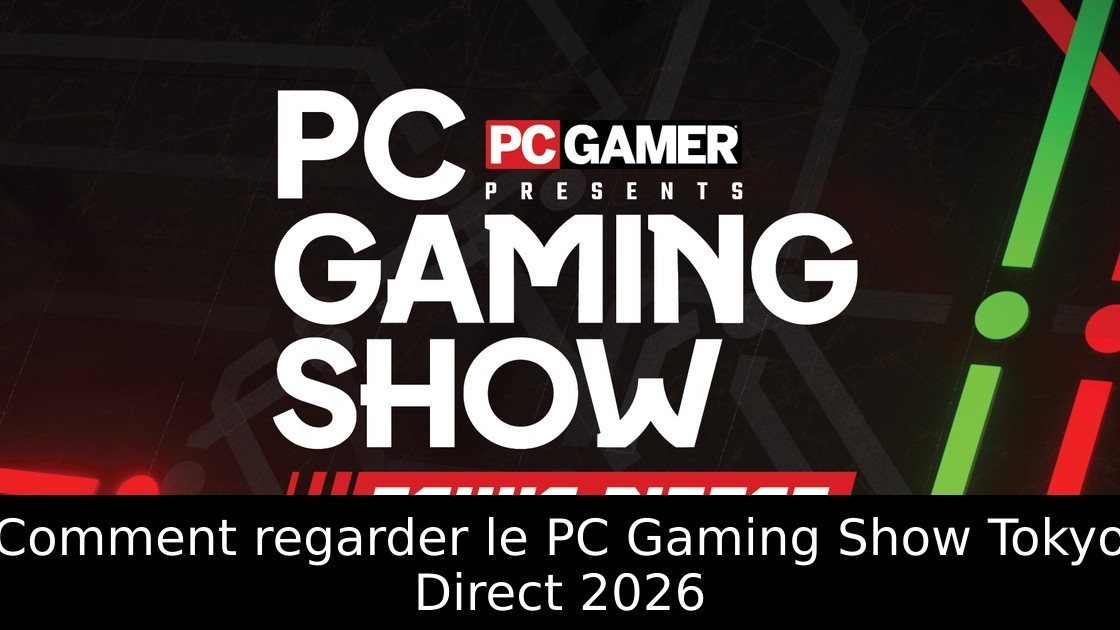 Comment regarder le PC Gaming Show Tokyo Direct 2026