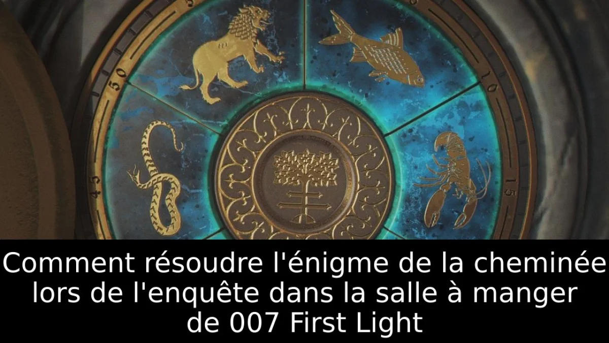 Comment résoudre l'énigme de la cheminée lors de l'enquête dans la salle à manger de 007 First Light