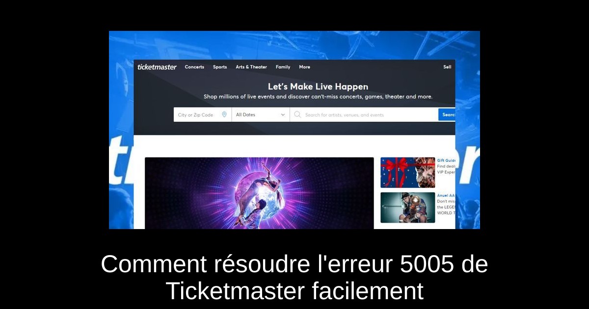Comment résoudre l'erreur 5005 de Ticketmaster facilement