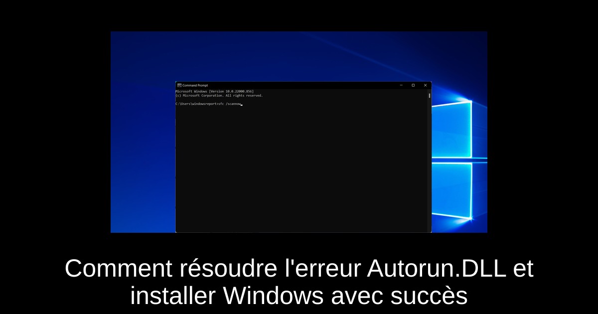 Comment résoudre l'erreur Autorun.DLL et installer Windows avec succès