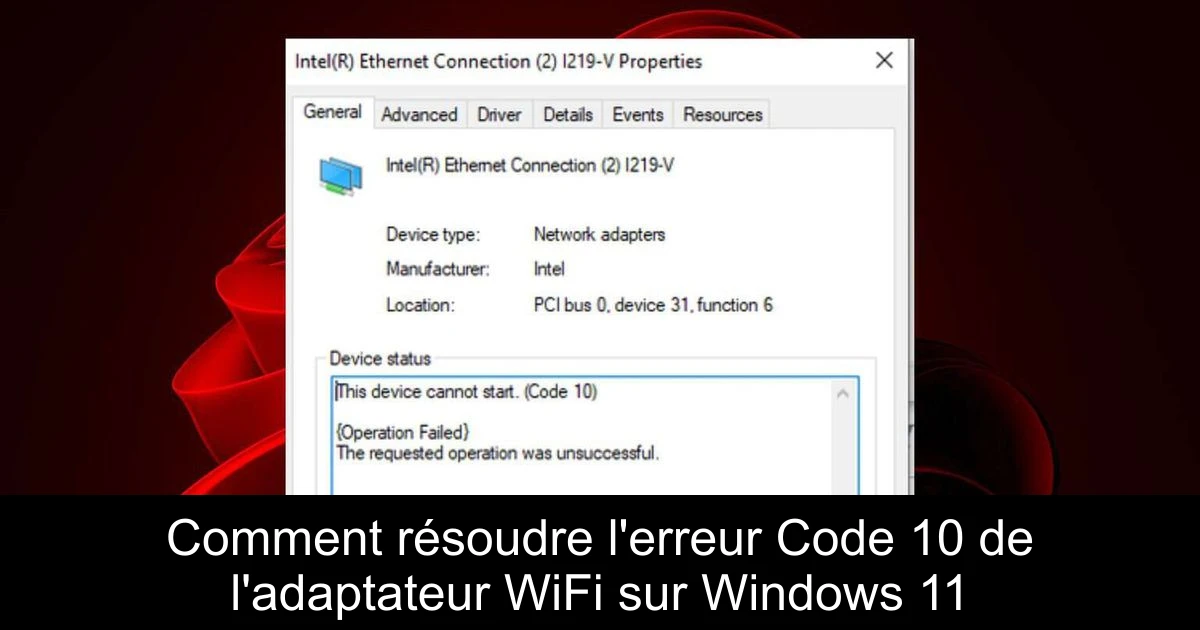 Comment résoudre l'erreur Code 10 de l'adaptateur WiFi sur Windows 11