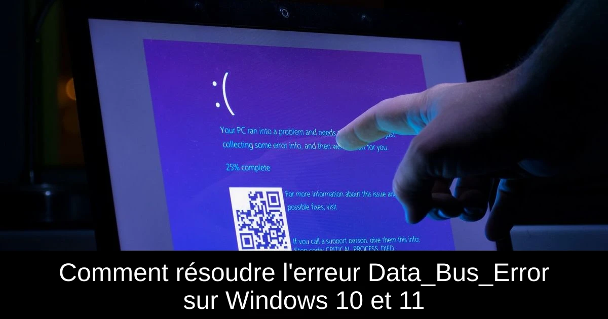 Comment résoudre l'erreur Data_Bus_Error sur Windows 10 et 11