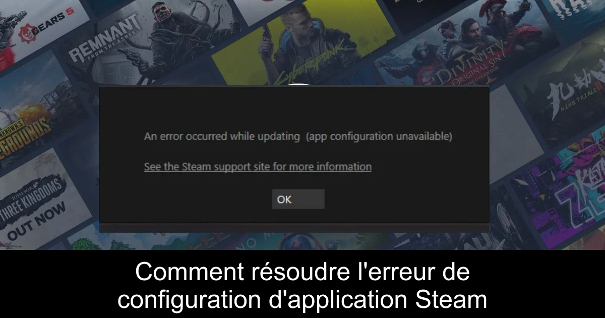Comment résoudre l'erreur de configuration d'application Steam
