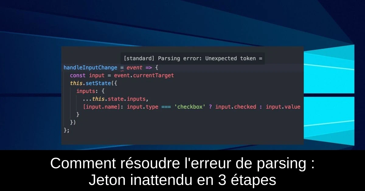 Comment résoudre l'erreur de parsing : Jeton inattendu en 3 étapes