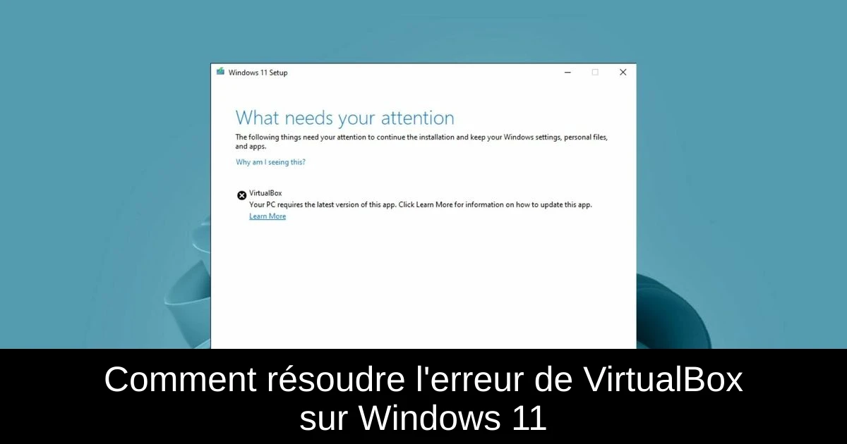 Comment résoudre l'erreur de VirtualBox sur Windows 11