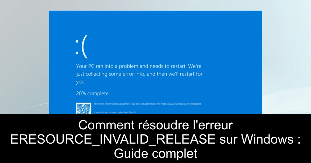 Comment résoudre l'erreur ERESOURCE_INVALID_RELEASE sur Windows : Guide complet