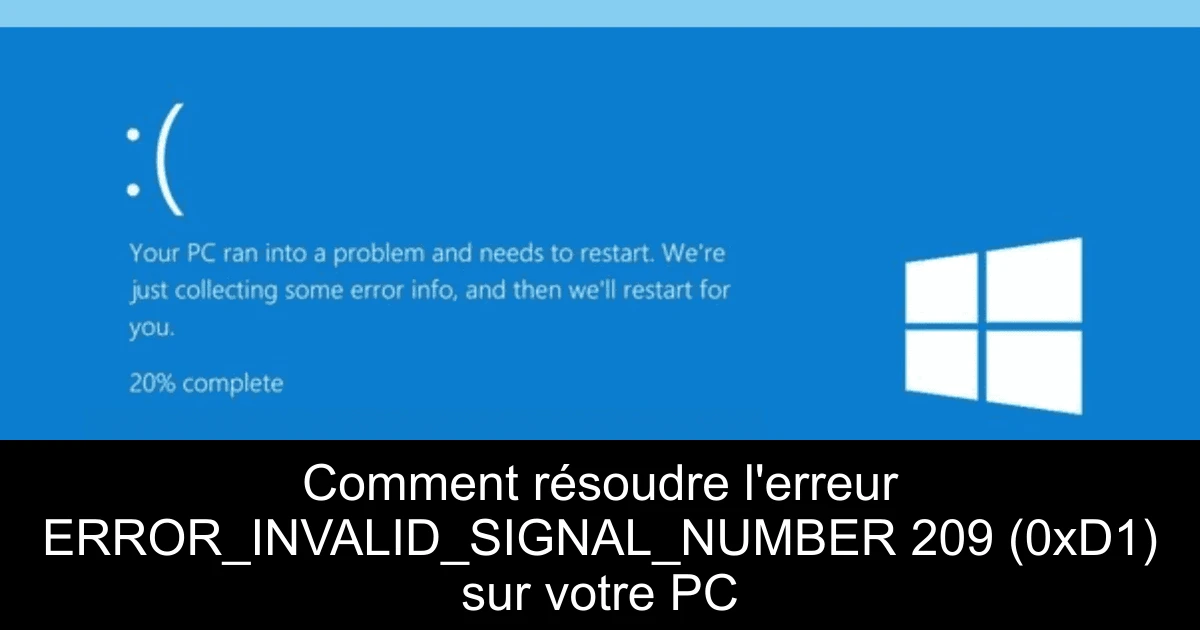 Comment résoudre l'erreur ERROR_INVALID_SIGNAL_NUMBER 209 (0xD1) sur votre PC