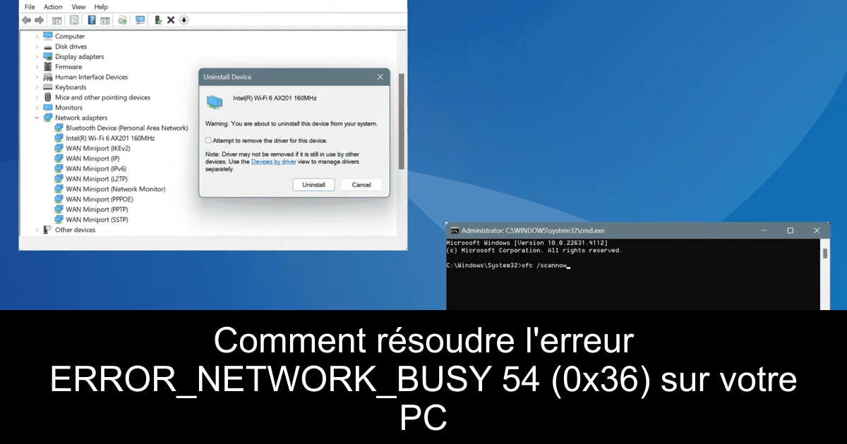 Comment résoudre l'erreur ERROR_NETWORK_BUSY 54 (0x36) sur votre PC