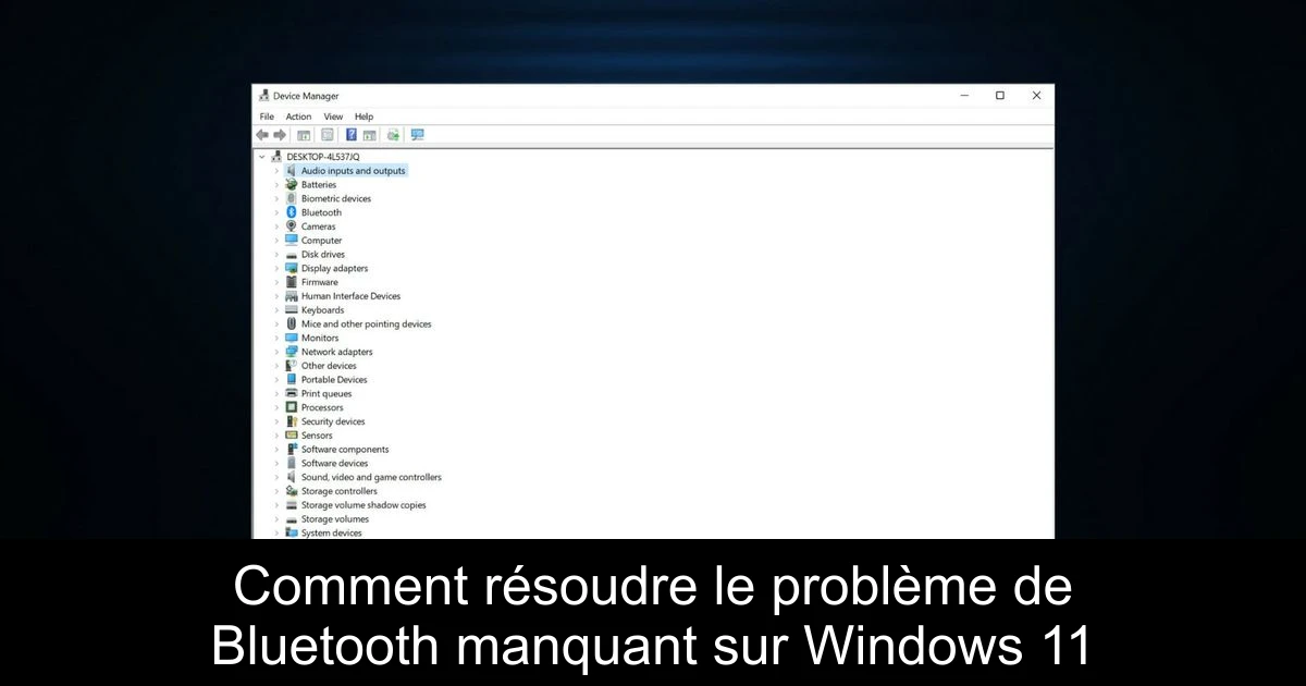 Comment résoudre le problème de Bluetooth manquant sur Windows 11