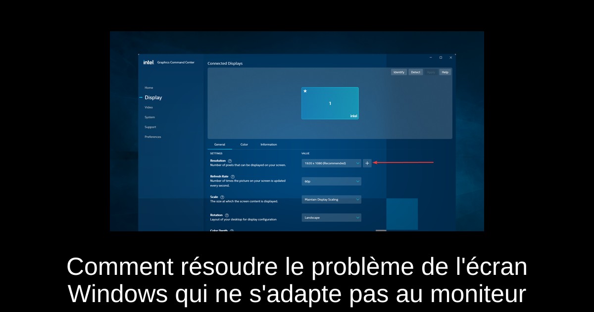 Comment résoudre le problème de l'écran Windows qui ne s'adapte pas au moniteur