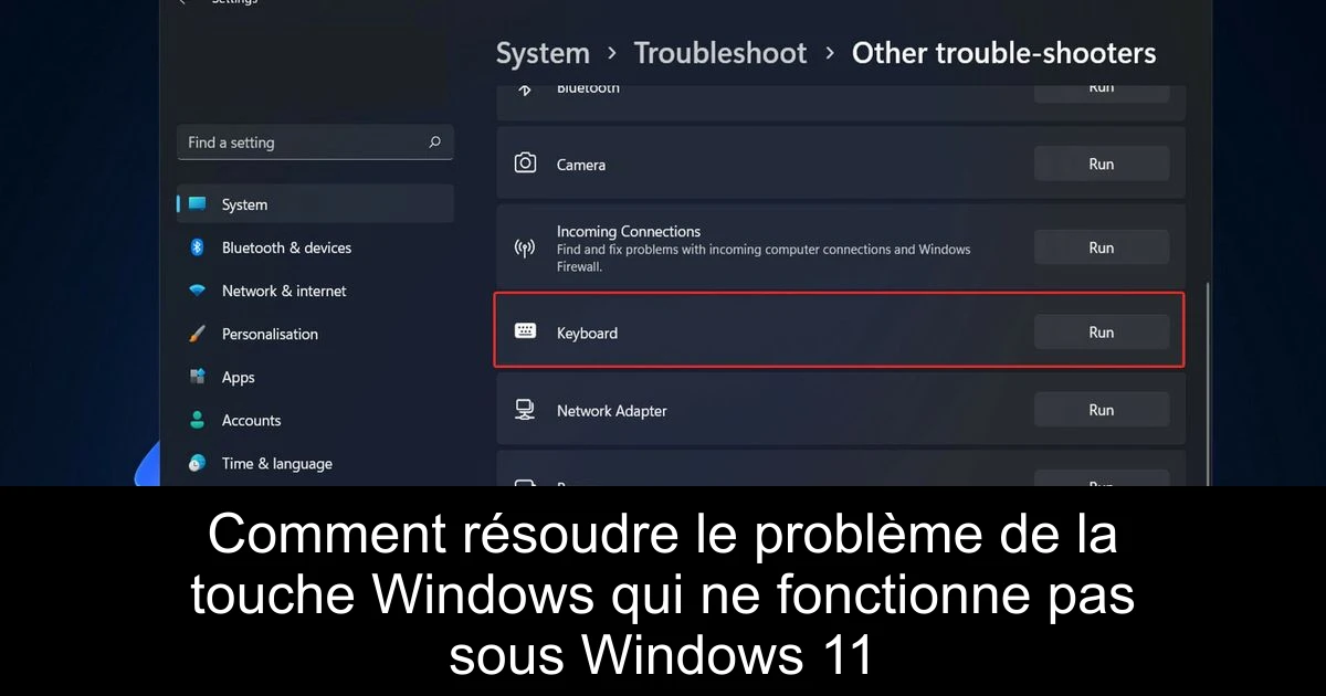 Comment résoudre le problème de la touche Windows qui ne fonctionne pas sous Windows 11