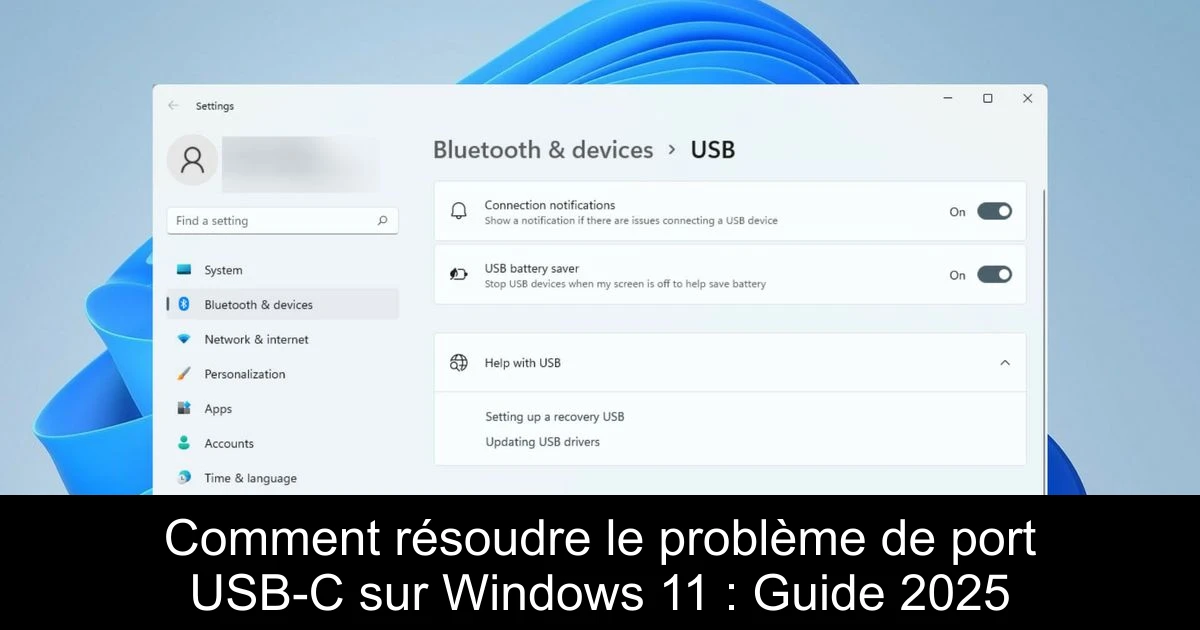 Comment résoudre le problème de port USB-C sur Windows 11 : Guide 2025